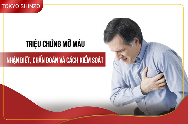 Triệu chứng mỡ máu - Nhận biết, chẩn đoán và cách kiểm soát trieu chung mo mau